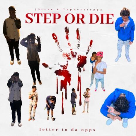 STEP OR DIE ft. Topboysteppa | Boomplay Music