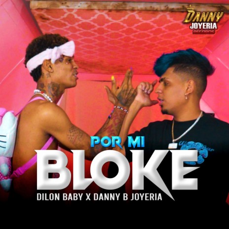 Por Mi Bloke ft. Dilon Baby | Boomplay Music