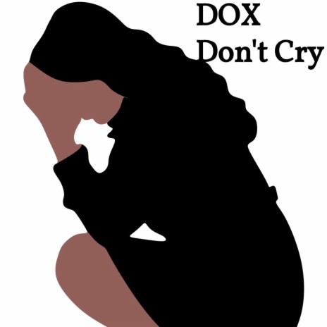 Don't Cry | Boomplay Music