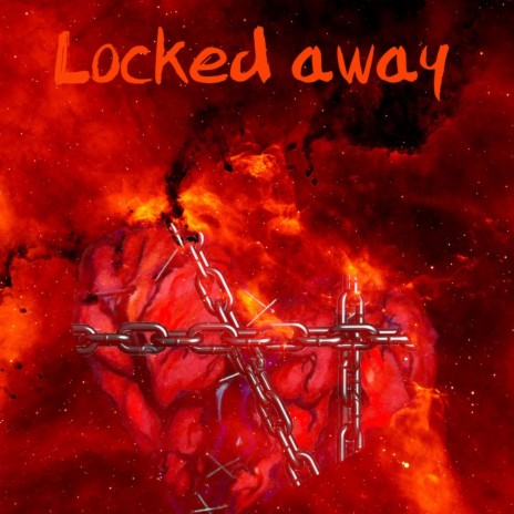 Locked Away ft. Mxnteyville | Boomplay Music