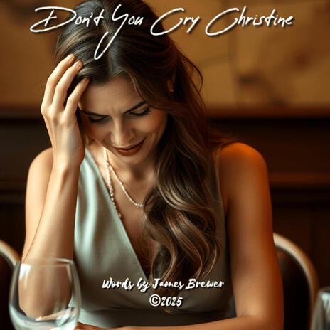 Don't You Cry Christine | Boomplay Music