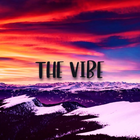 The Vibe | Boomplay Music