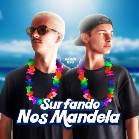 MEGA FUNK - SURFANDO NOS MANDELA ft. AKINN | Boomplay Music