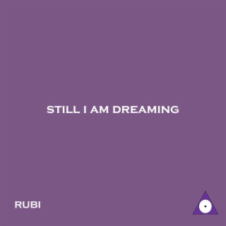 Still I Am Dreaming