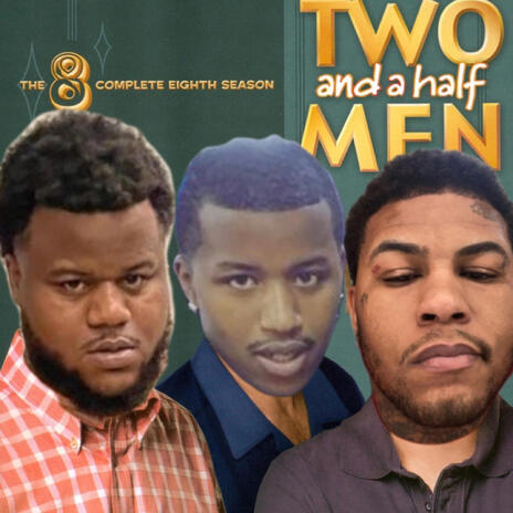 Two and a half men ft. Big 4L Eli & Big 4L GP | Boomplay Music