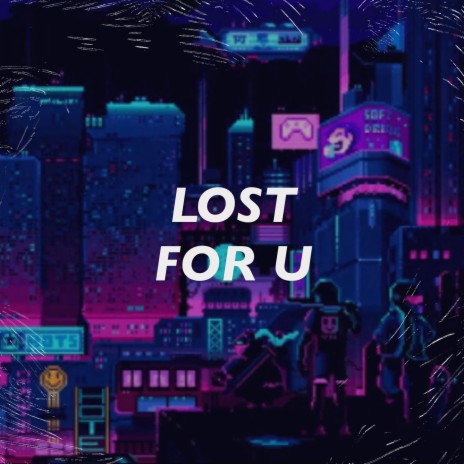 Lost for u ft. EL YEIIPI | Boomplay Music