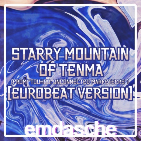 Starry Mountain of Tenma (From Touhou: Unconnected Marketeers) (Eurobeat Version) | Boomplay Music