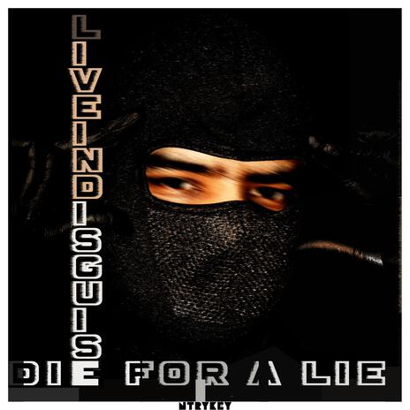 Live In Disguise Die For A Lie | Boomplay Music