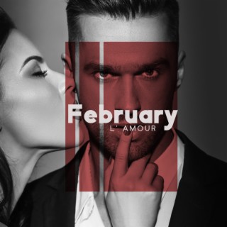 February L' Amour: Smooth Jazz for Valentine’s Day, Love by Candlelight, Real Closeness