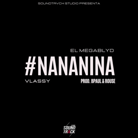 Nananina ft. El Megablyd | Boomplay Music