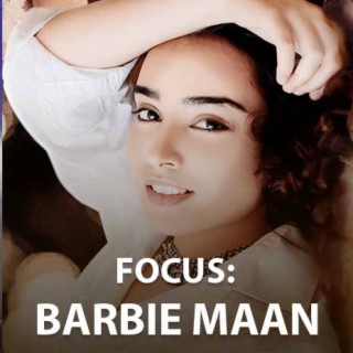 Focus:Barbie Maan