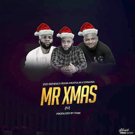 Mr Xmas ft. Roma Mkatoliki & Stamina