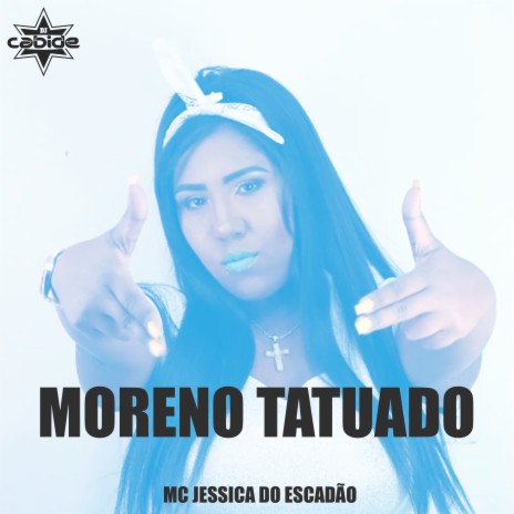 Moreno Tatuado ft. Mc Jéssica do Escadão | Boomplay Music