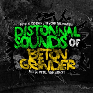 Beyond The Borders Distonnal Sounds of Betonnngrinder