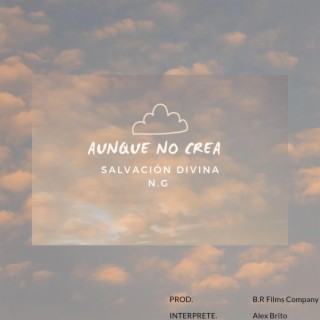 Aunque No Crea lyrics | Boomplay Music