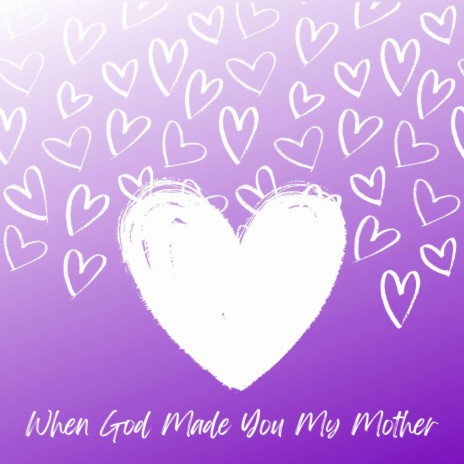 When God Made You My Mother | Boomplay Music