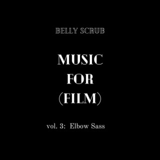 Music for (Film) Vol. 3: Elbow Sass