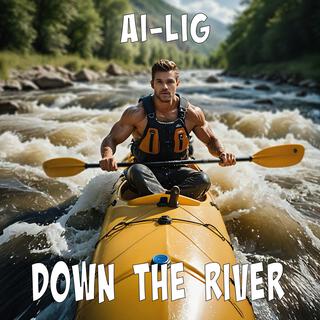 Down The River lyrics | Boomplay Music