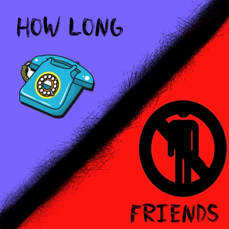 How Long/Friends ft. Colgate