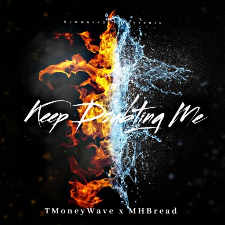 Keep Doubting Me ft. MHBread | Boomplay Music