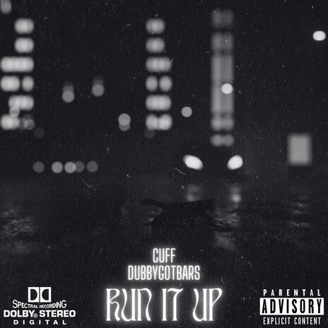 Run It Up ft. Dubbygotbars | Boomplay Music