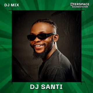 InterSpace Naija: DJ Santi, Oct 23 (DJ Mix)