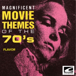 Magnificent Movie Themes of the 70's