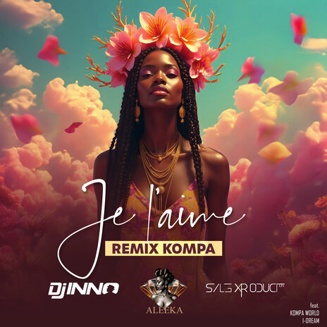 Je l'aime (Remix Kompa) ft. Silex Production, Aleeka, Kompa World & I-Dream | Boomplay Music