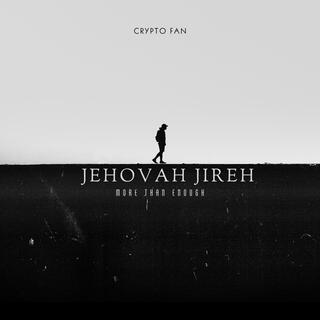 Jehovah Jireh (More than Enough) lyrics | Boomplay Music