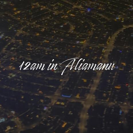 12am in Aliamanu ft. Koins & KNG.KAI | Boomplay Music