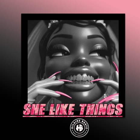 She Like Things ft. Dez-la | Boomplay Music