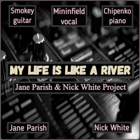 My Life Is Like a River (Remastered) ft. Denise Mininfield, Smokey Burtonelli & Sergey Chipenko | Boomplay Music