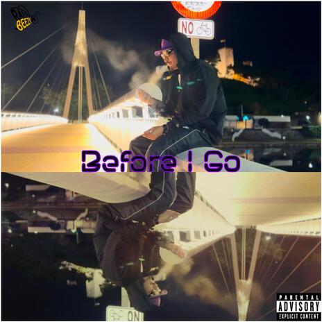 Before I Go | Boomplay Music