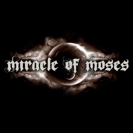 Miracle Of Moses | Boomplay Music