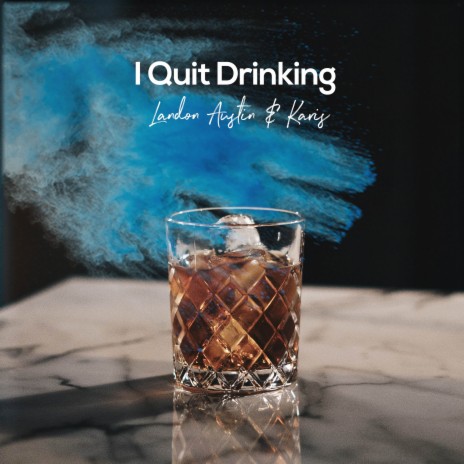 I Quit Drinking (Acoustic) ft. Karis | Boomplay Music