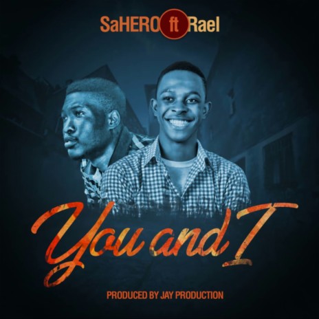 You And I ft. Sahero and Rael | Boomplay Music