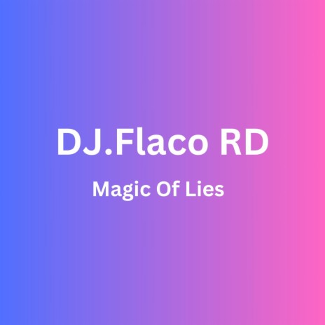Magic Of Lies | Boomplay Music