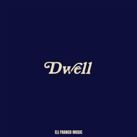 Dwell | Boomplay Music