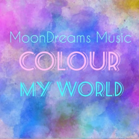 Colour My World | Boomplay Music