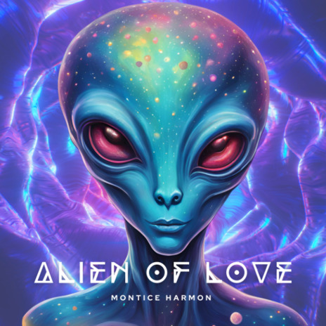 Alien of Love | Boomplay Music