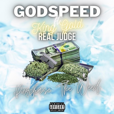 Purchase The Weed (Official Audio) ft. GodSpeed, King Gold & Real Judge | Boomplay Music