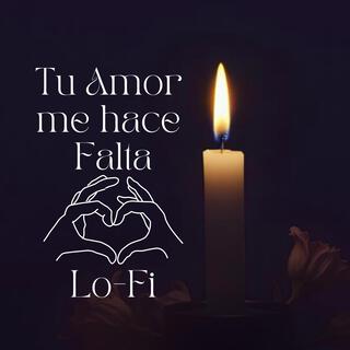 Tu Amor me hace Falta Lo-Fi