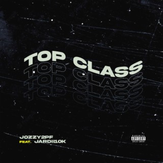 Top Class ft. Jardii10k lyrics | Boomplay Music