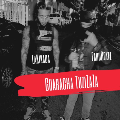 Guaracha Tuzizaza ft. Faru Beatz | Boomplay Music