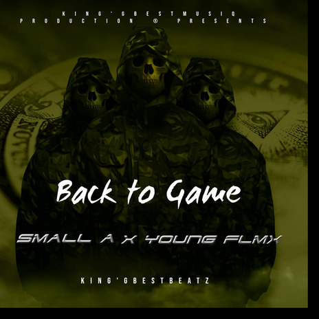 BACK TO GAME ft. Small A & Young Flmx | Boomplay Music