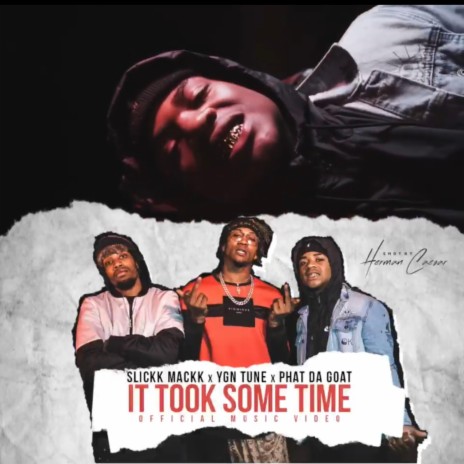It Took Some Time ft. PhatDaGoat & YGN Tune | Boomplay Music
