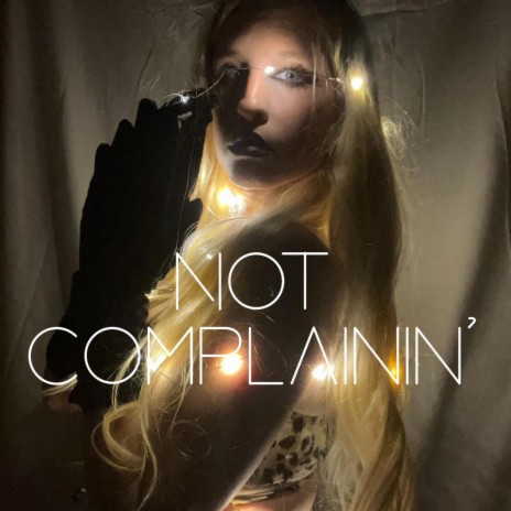 Not Complainin' | Boomplay Music