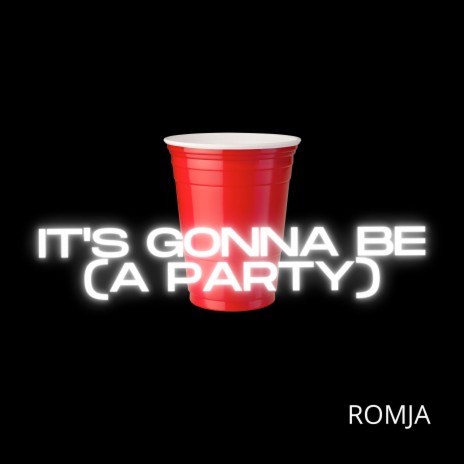 Its Gonna Be (a Party) | Boomplay Music