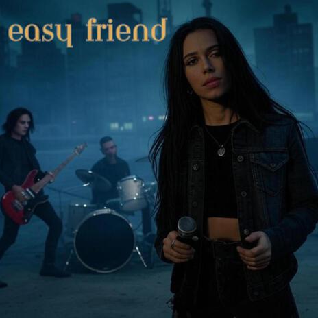 Easy Friend | Boomplay Music