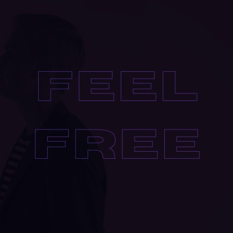 Feel Free | Boomplay Music